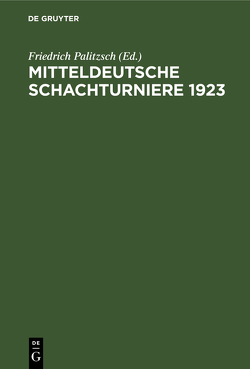 Mitteldeutsche Schachturniere 1923 von Palitzsch,  Friedrich