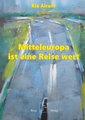 Mitteleuropa ist eine Reise wert von Airam,  Ria