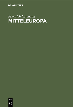 Mitteleuropa von Naumann,  Friedrich