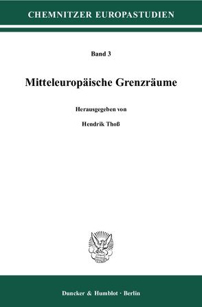 Mitteleuropäische Grenzräume. von Thoß,  Hendrik