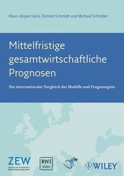 Mittelfristige gesamtwirtschaftliche Prognosen von Gern,  Klaus-Jürgen, Schmidt,  Torsten C., Schroeder,  Michael