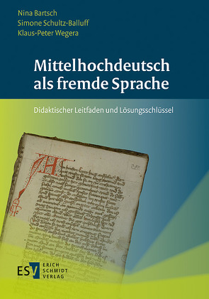 Mittelhochdeutsch als fremde Sprache von Bartsch,  Nina, Schultz-Balluff,  Simone, Wegera,  Klaus-Peter