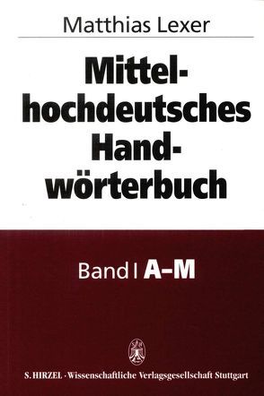 Mittelhochdeutsches Handwörterbuch Studienausgabe von Gärtner,  Kurt, Lexer,  Matthias