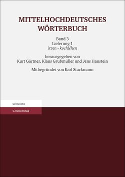 Mittelhochdeutsches Wörterbuch. Dritter Band, Lieferung 1 von Gärtner,  Kurt, Grubmüller,  Klaus, Haustein,  Jens, Stackmann †,  Karl