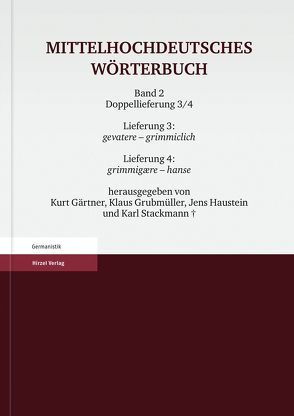 Mittelhochdeutsches Wörterbuch. Zweiter Band Doppellieferung 3/4, Lieferung 3: gevatere – grimmiclich, Lieferung 4: grimmigære – hanse von Gärtner,  Kurt, Grubmüller,  Klaus, Haustein,  Jens, Karl,  Stackmann †, Recker-Hamm,  M.A.,  Ute