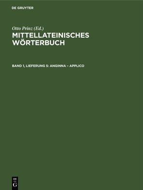 Mittellateinisches Wörterbuch / Anginna – applico von Bayerischen Akademie der Wissenschaften, Lehmann,  Paul, Prinz,  Otto, Stroux,  Johannes