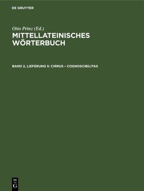 Mittellateinisches Wörterbuch / Cirrus – cognoscibilitas von Bayerischen Akademie der Wissenschaften, Lehmann,  Paul, Prinz,  Otto, Stroux,  Johannes