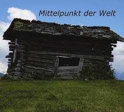 Mittelpunkt der Welt von Fehling,  Klaus, Prandini,  Leonard, Schindler,  Ingrid