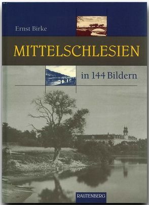 Mittelschlesien in 144 Bildern von Birke,  Ernst