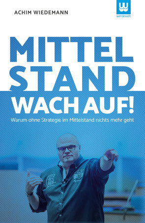 MITTELSTAND WACH AUF! von Wiedemann,  Achim