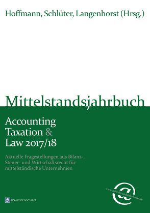 Mittelstandsjahrbuch Accounting Taxation & Law 2017/18 von Hoffmann,  Karsten, Langenhorst,  Marius C., Schlüter,  Harald