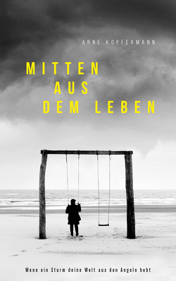 Mitten aus dem Leben von Kopfermann,  Arne