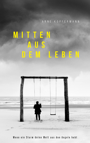 Mitten aus dem Leben von Kopfermann,  Arne