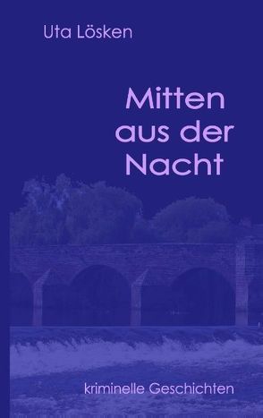 Mitten aus der Nacht von Lösken,  Uta