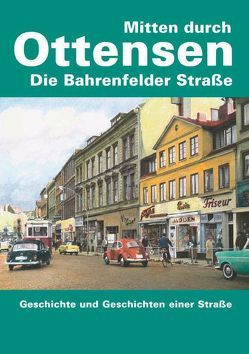 Mitten durch Ottensen Die Bahrenfelder Straße