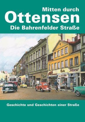 Mitten durch Ottensen Die Bahrenfelder Straße