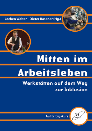 Mitten im Arbeitsleben von Basener,  Dieter, Hansen,  Hartwig, Walter,  Jochen