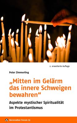 „Mitten im Gelärm das innere Schweigen bewahren“ von Engelmann,  Arngard Uta, Evangelische Akademie Baden und Freundeskreis,  der Evangelischen Akademie Baden e. V., Kunz,  Alexa Maria, Max,  Wolfgang, Stieber,  Ralf, Zimmerling,  Peter