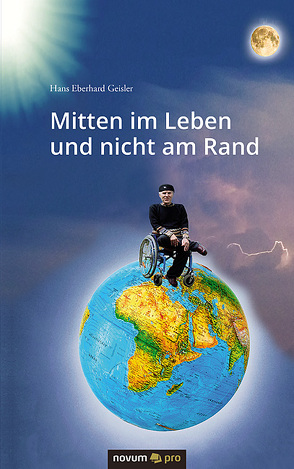 Mitten im Leben und nicht am Rand von Geisler,  Hans Eberhard