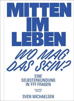 Mitten im Leben – wo mag das sein? von Michaelsen,  Sven