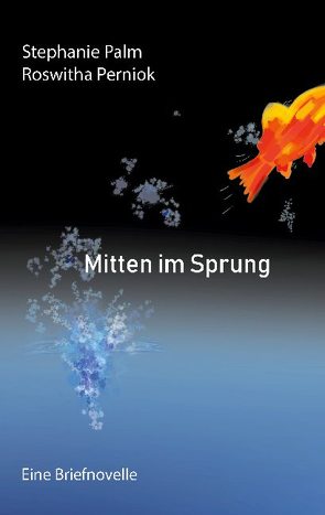 Mitten im Sprung von Palm,  Stephanie, Perniok,  Roswitha