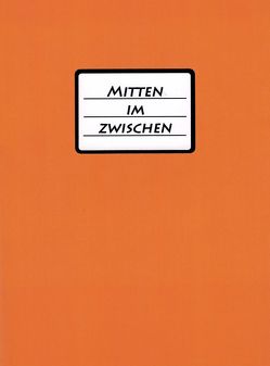 Mitten im Zwischen