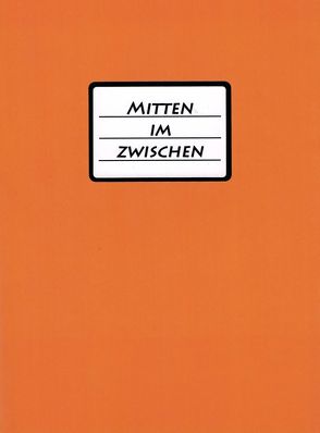 Mitten im Zwischen