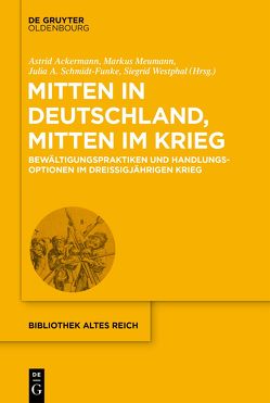 Mitten in Deutschland, mitten im Krieg von Ackermann,  Astrid, Meumann,  Markus, Schmidt-Funke,  Julia A., Westphal,  Siegrid