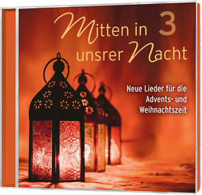 Mitten in unsrer Nacht 3 von Belgart,  Lena, Haiger Nordwand Studiochor, Peter,  Lars