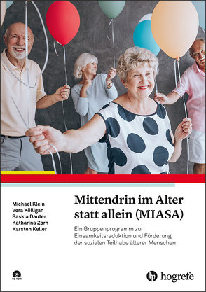 Mittendrin im Alter statt allein (MIASA) von Dauter,  Saskia, Keller,  Karsten, Klein,  Michael, Kölligan,  Vera, Zorn,  Katharina