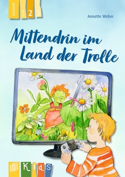 Mittendrin im Land der Trolle – Lesestufe 2 von Weber,  Annette