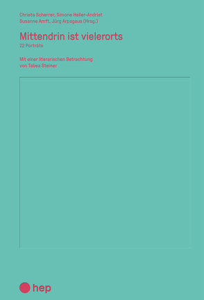 Mittendrin ist vielerorts von Amft,  Susanne, Arpagaus,  Jürg, Hafner,  Urs, Heller-Andrist,  Simone, Scherrer,  Christa, Tabea,  Steiner, Wittwer,  Monique