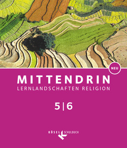 Mittendrin – Lernlandschaften Religion – Unterrichtswerk für katholische Religionslehre am Gymnasium/Sekundarstufe I – Baden-Württemberg und Niedersachsen – Neubearbeitung – Band 1: 5./6. Schuljahr von Baader,  Ulrich, Bosold,  Iris, Mark,  Daniel, Michalke-Leicht,  Wolfgang, Patrzek-Raabe,  Cornelia, Schwind,  Georg, Wronka,  Andreas