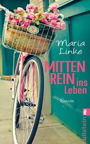 Mittenrein ins Leben von Linke,  Maria