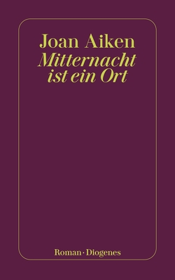 Mitternacht ist ein Ort von Aiken,  Joan, Bezzenberger,  Ilse