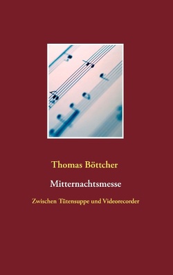 Mitternachtsmesse von Böttcher,  Thomas