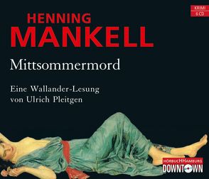 Mittsommermord (Ein Kurt-Wallander-Krimi 8) von Mankell,  Henning, Pleitgen,  Ulrich