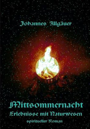 Mittsommernacht – Erlebnisse mit Naturwesen von Allgäuer,  Johannes