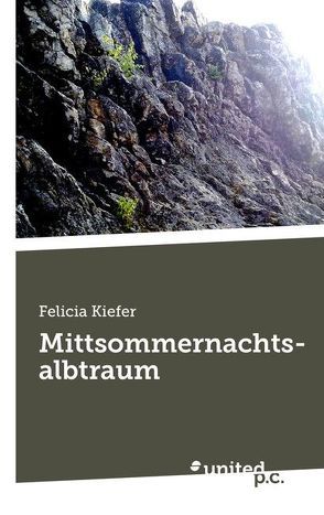 Mittsommernachtsalbtraum von Kiefer,  Felicia