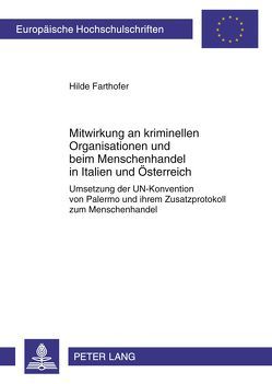 Mitwirkung an kriminellen Organisationen und beim Menschenhandel in Italien und Österreich von Farthofer,  Hilde