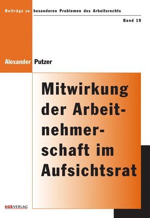 Mitwirkung der Arbeitnehmerschaft im Aufsichtsrat von Putzer,  Alexander