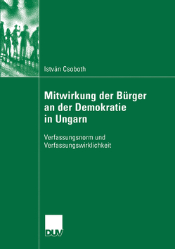 Mitwirkung der Bürger an der Demokratie in Ungarn von Csoboth,  István