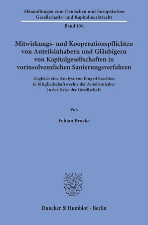 Mitwirkungs- und Kooperationspflichten von Anteilsinhabern und Gläubigern von Kapitalgesellschaften in vorinsolvenzlichen Sanierungsverfahren. von Brocke,  Fabian