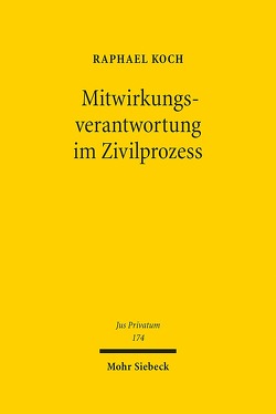 Mitwirkungsverantwortung im Zivilprozess von Koch,  Raphael