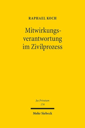 Mitwirkungsverantwortung im Zivilprozess von Koch,  Raphael