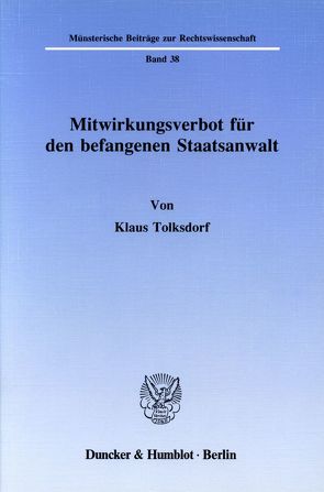 Mitwirkungsverbot für den befangenen Staatsanwalt. von Tolksdorf,  Klaus