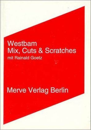 Mix, Cuts und Scratches von Goetz,  Rainald, Westbam