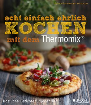 echt einfach ehrlich Kochen mit dem Thermomix