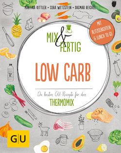 Mix & Fertig Low Carb von Kittler,  Martina, Reichel,  Dagmar, Wetzstein,  Cora