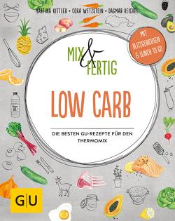 Mix & Fertig Low Carb von Kittler,  Martina, Reichel,  Dagmar, Wetzstein,  Cora